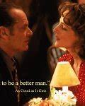 Image result for Good as It Gets Quote