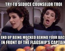 Image result for Troi Star Trek Memes