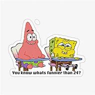 Image result for What Funnier than 24 Spongebob Sticker