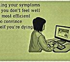 Image result for Googling Symptoms Memes