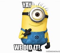 Image result for Minion Saying Yay Meme