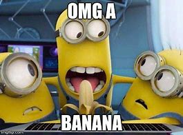 Image result for Minion Banana Meme