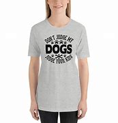 Image result for Judging Dog Meme T-Shirt