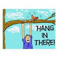 Image result for Hanging in There Cartoon