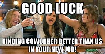 Image result for Best Wishes Co-Worker Memes