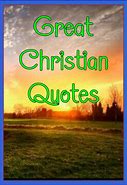 Image result for Famous Christian Quotes and Sayings