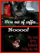 Image result for Funny Friday the 13th Coffee