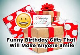 Image result for Hilarious Birthday Gifts