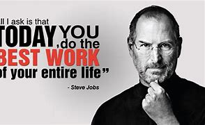Image result for Best Work of Your Life Steve Jobs