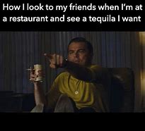 Image result for Evening Tequila Meme