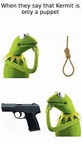 Image result for Kermit the Frog Gun Meme