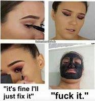 Image result for Fix Your EyeLiner Meme