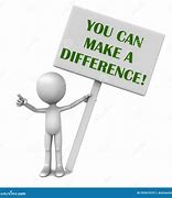 Image result for Only You Can Make a Difference