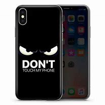 Image result for Don't Touch My iPhone Case