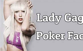 Image result for Lady Gaga Poker Face Song Lyrics