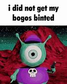 Image result for BOGOs Binted Meme