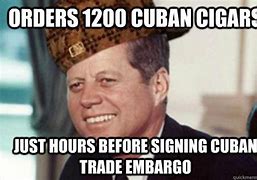 Image result for Cuban Cigar Meme