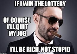 Image result for Funny Meme Win Lottery
