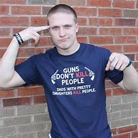 Image result for Funny Gun Shirts