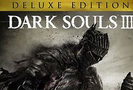Image result for Dark Souls III Deluxe Edition