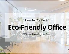 Image result for Eco-Friendly Office Design