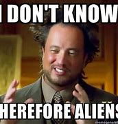 Image result for Ancient Alien Theorist Meme