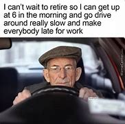 Image result for Retired Old Man Meme