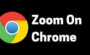 Image result for Zoom Google Chrome