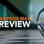 Image result for AirPods Max Review