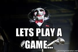 Image result for Jigsaw I Want to Play a Game Twitter Meme