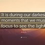 Image result for Even On Direst Moments Quotes