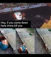 Image result for Sewer Clown Meme