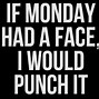 Image result for So Glad to Hear It and Happy Monday Meme