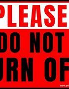 Image result for Do Not Turn Off