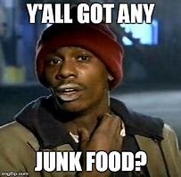 Image result for Eating Junk Food Meme