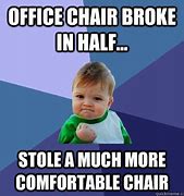 Image result for New Office Chair Meme