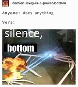 Image result for Silence Bottom Meme