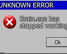 Image result for Error in Brain Meme