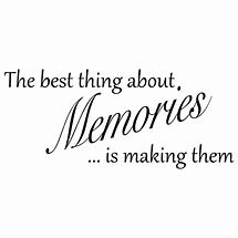 Image result for Making Family Memories Quotes