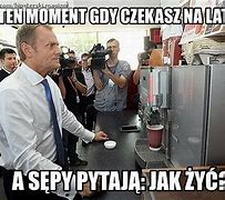 Image result for Donald Tusk Meme