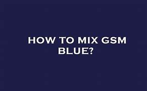 Image result for GSM Mix