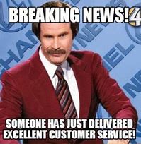 Image result for Excellent Customer Service Meme