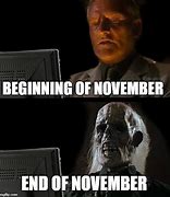 Image result for November Already Meme