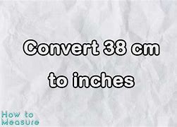 Image result for Convert 38 Inches to Cm