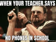 Image result for School Phone Meme