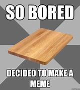 Image result for This Place Is so Boring Meme