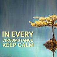 Image result for Keep Calm Quotes