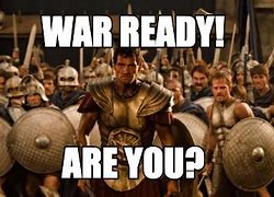 Image result for Ready for War Meme