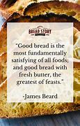 Image result for Bread Quotes and Sayings