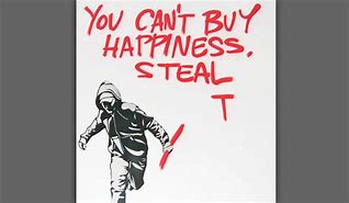 Image result for You Can't Buy Happiness Steal It